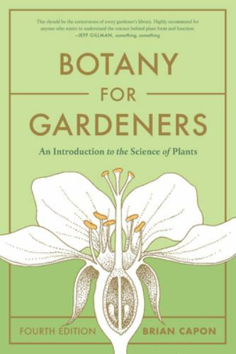 Botany for Gardeners : An Introduction to the Science of Plants, Paperback by…