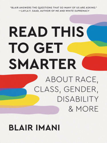 Read This to Get Smarter: about Race, Class, Gender, Disability More – GOOD