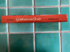 Gentlemen and Jesuits: Quests and Glory…by Elizabeth Jones 1986 HC DJ Toronto