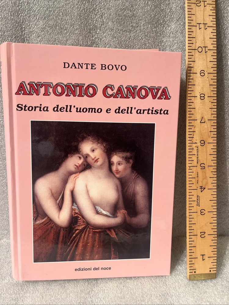 Antonio Canova: Storia dell’uomo e dell’artista by Dante Bovo HC Del Noce. 2001