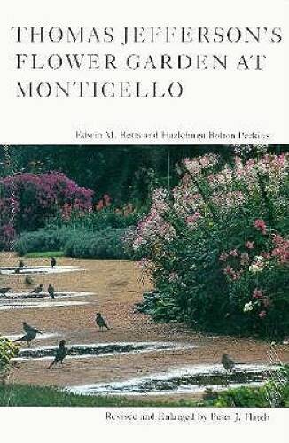Thomas Jefferson’s Flower Garden at Monticello, 3rd ed – Paperback – GOOD