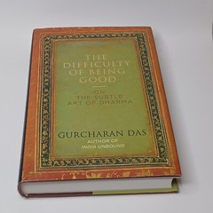 Difficulty of Being Good : On the Subtle Art of Dharma by Gurcharan Das HB 2009