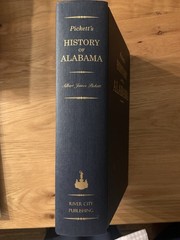 HISTORY OF ALABAMA and Incidentally of Georgia & Mississippi – Albert Pickett