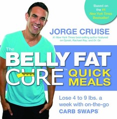 THE BELLY FAT CURE QUICK MEALS: LOSE 4 TO 9 LBS. A WEEK By Jorge Cruise **Mint**