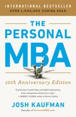 The Personal MBA 10th Anniversary Edition – Paperback By Kaufman, Josh – GOOD