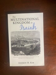 The Multinational Kingdom in Isaiah Andrew H. Kim Religion Biblical Studies
