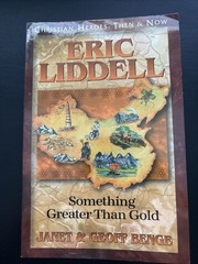 Eric Liddell: Something Greater Than Gold (Christian Heroes: Then and Now) -…
