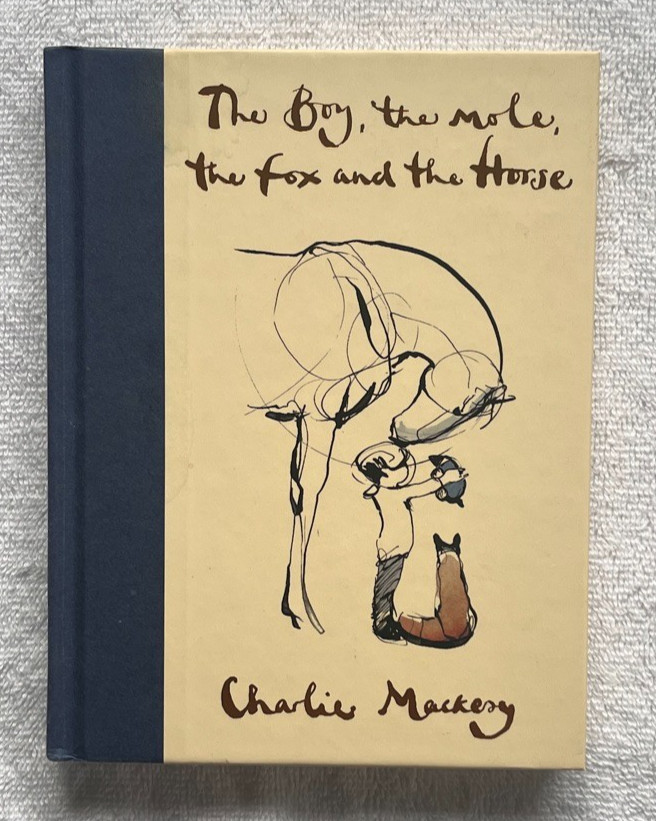 THE BOY, THE MOLE, THE FOX AND THE HORSE Charlie Mackesy FIRST EDITION 2019 Nice