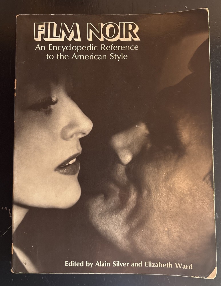 FILM NOIR: AN ENCYCLOPEDIC REFERENCE By Alain Silver and Elizabeth Ward PB 1979