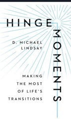 Hinge Moments : Making the Most of Life’s Transitions by D. Michael Lindsay