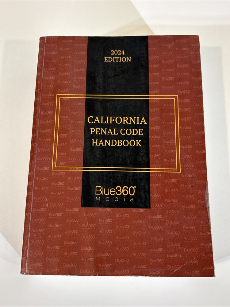 California Penal Code Handbook 2024 Edition Blue360 Media Book