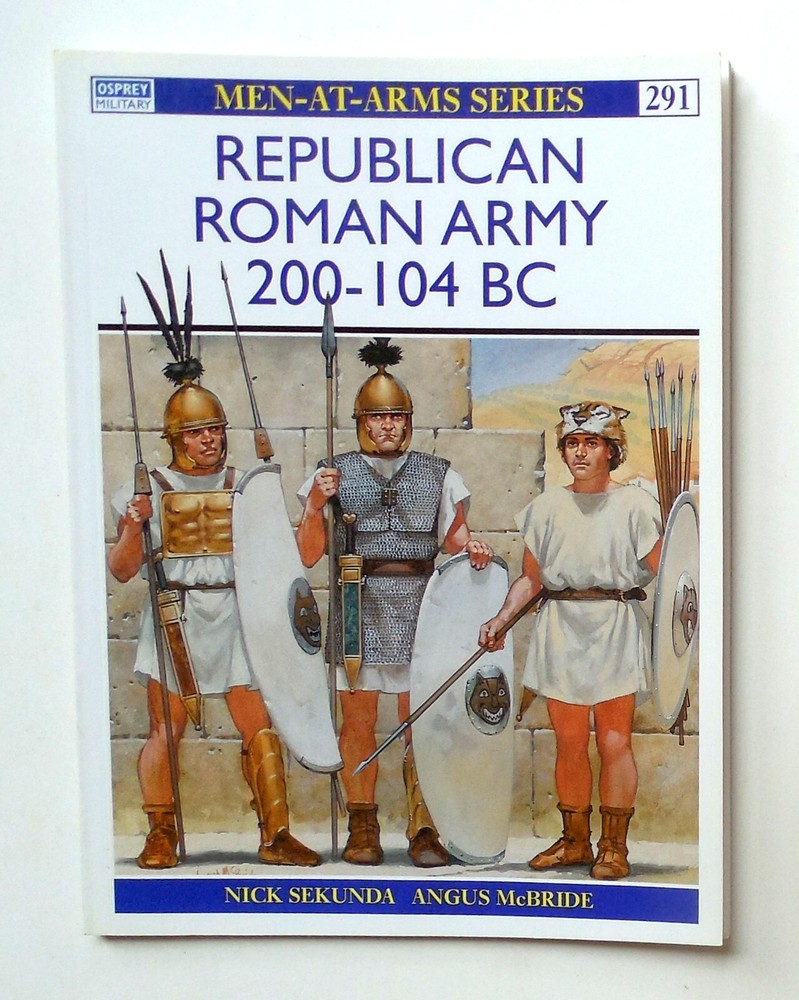 Osprey Man at Arms „Republican Roman Army 200-104 B.C.” Book No. 291