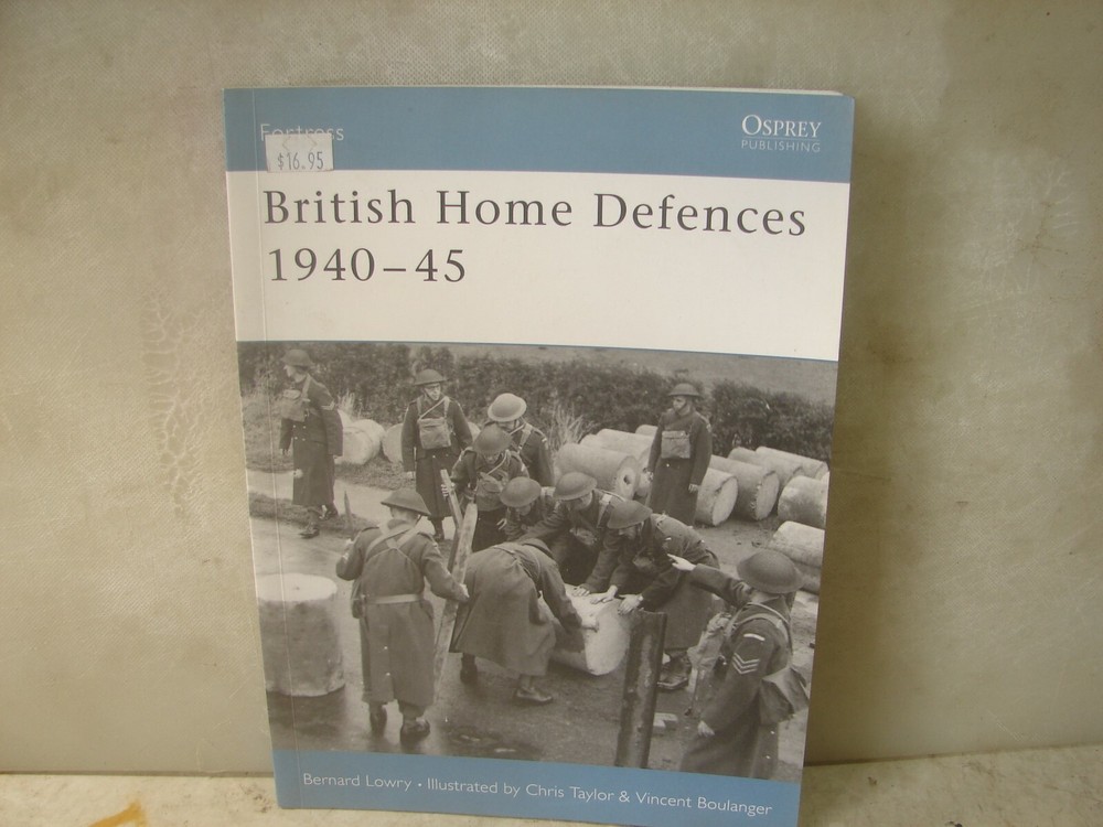 British Home Defences 1940-1945. Osprey. 64 pages. SC