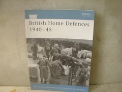 British Home Defences 1940-1945. Osprey. 64 pages. SC