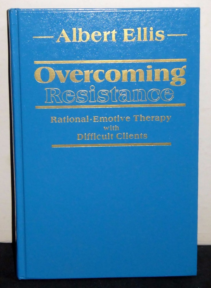 Overcoming Resistance by Albert Ellis (Springer, 1985) 1st Edition HC