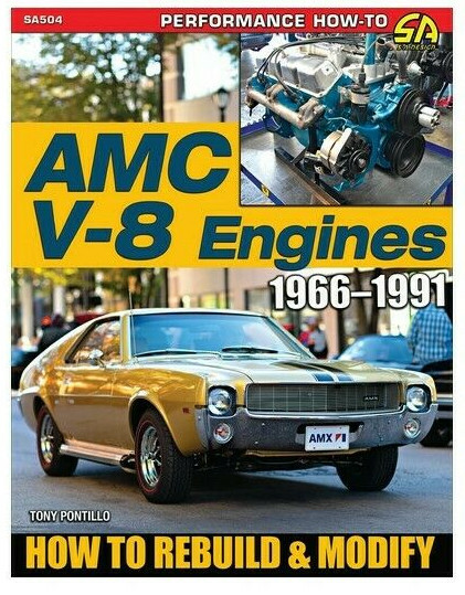 SA504 AMC V-8 Engines 1966-91 How to Rebuild & Modify Stock Performance 360 401