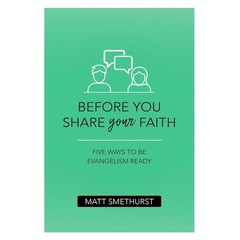 Before You Share Your Faith: Five – Paperback, by Matt Smethurst-New