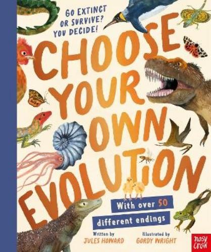 Jules Howard Choose Your Own Evolution: Go Extinct or Survive? You De (Hardback)