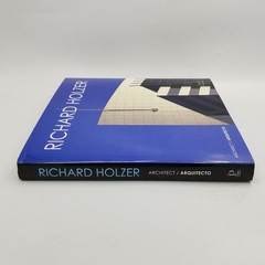 Richard Holzer Architect / Arquitecto 2010 1st Ed HCDJ Bilingual Intl Edition