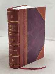 Masterpieces Of Piano Music 1918 By Albert E. Wier [Leather Bound]