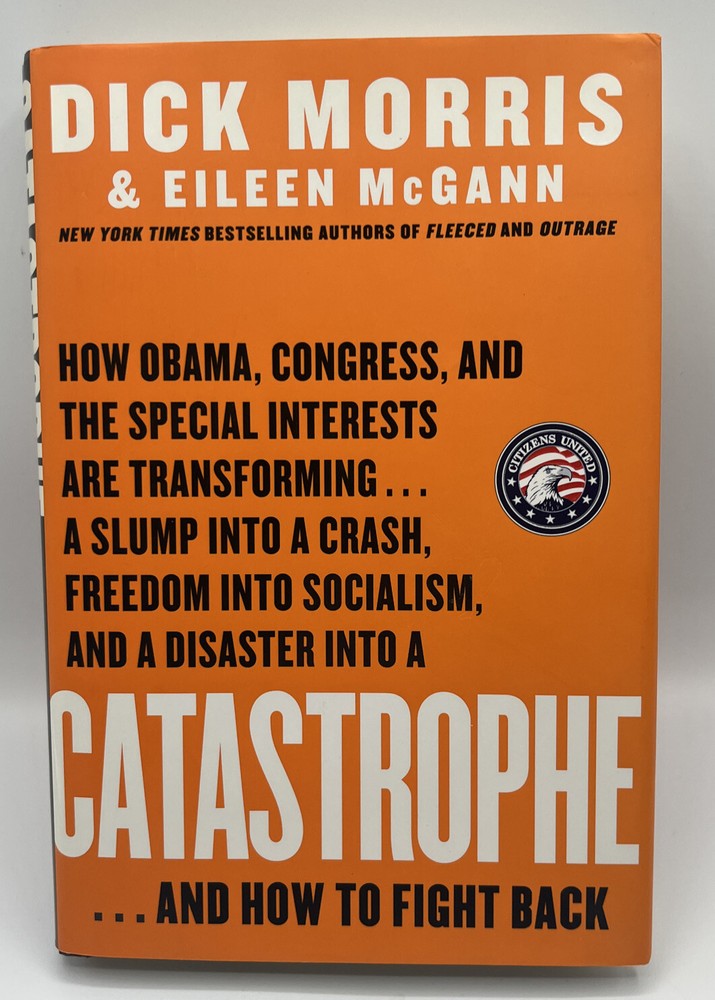 Catastrophe Hardcover Book by Dick Morris, Signed First Edition 2009