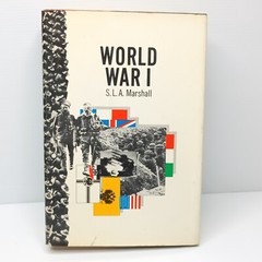 World War 1 by S.L.A. Marshall