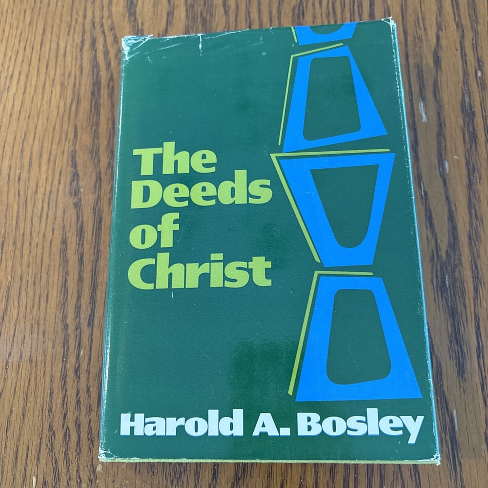 The Deeds Of Christ By Harold A. Bosley HBDJ