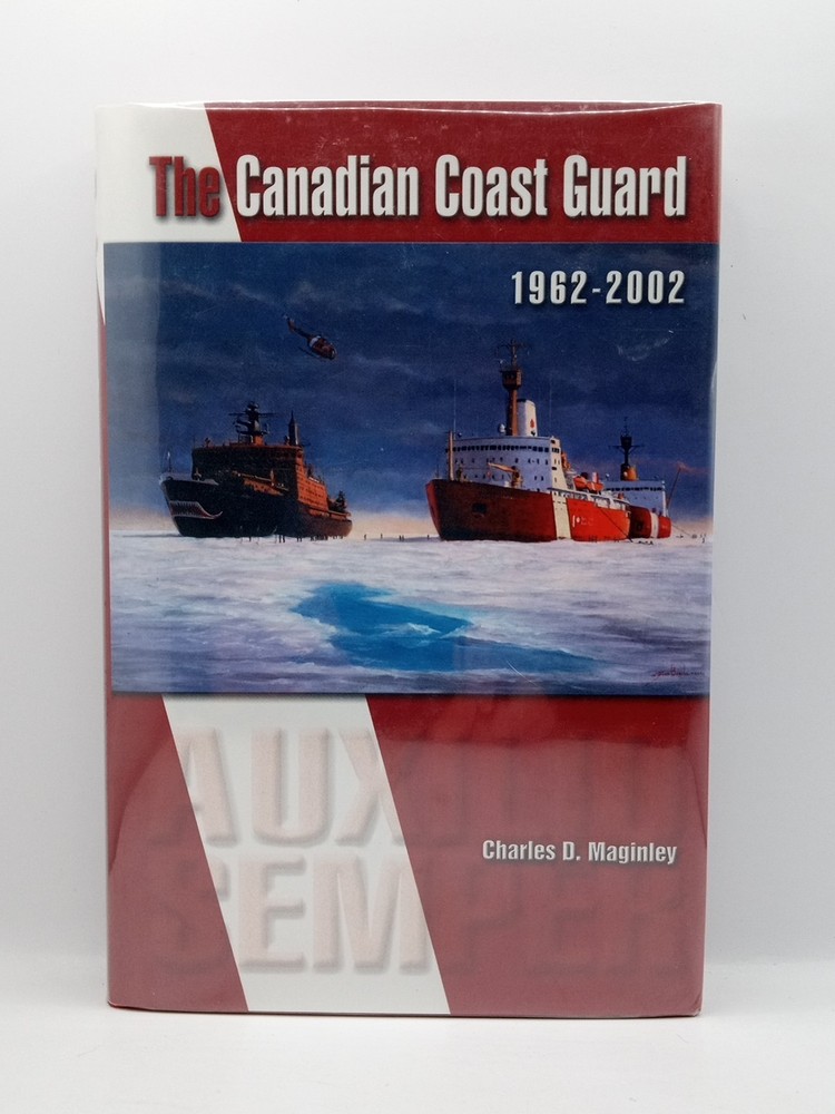 Canadian Coast Guard 1962-2002 Maginley HC DJ Maritime Naval History