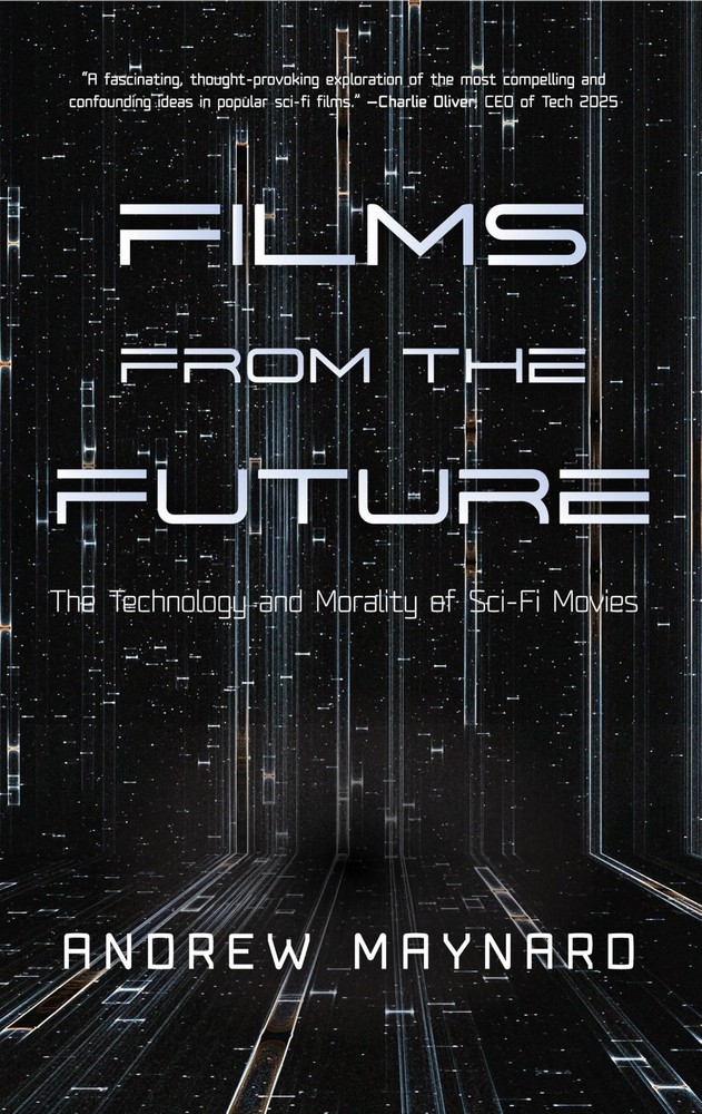Films from the Future: The Technology and Morality of Sci-Fi Movies (Analyzi…