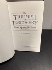 The Triumph of Discovery : Women Scientists Who Won the Nobel Prize by Joan Dash
