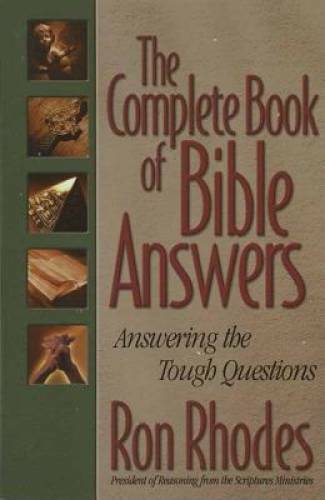 The Complete Book of Bible Answers – Paperback By Rhodes, Ron – GOOD
