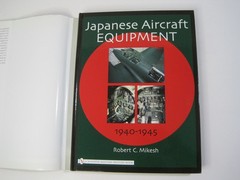 Japanese Aircraft Equipment 1940-1945 Robert C. Mikesh HC 2004 Schiffer Military