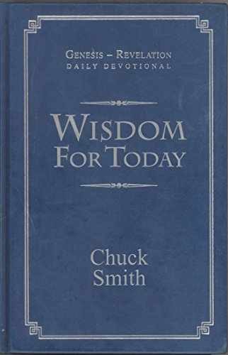 Wisdom for Today – Hardcover, by Chuck Smith; The Word For Today – Very Good