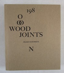 „198 Wood Joints: An Inventory” Elias Guenoun 2019 Architectural Notes