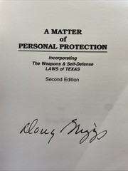 A Matter of Personal Protection : Weapons & Defense Texas by Doug Briggs SIGNED