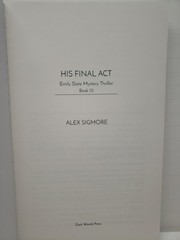 His Final Act : Emily Slate Mystery Thriller Book 10 by Alex Sigmore (2023,…