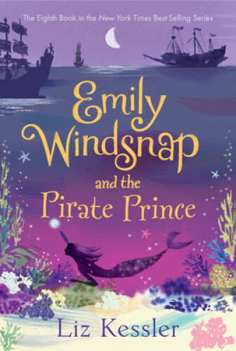 Emily Windsnap and the Pirate Prince – Paperback By Kessler, Liz – VERY GOOD