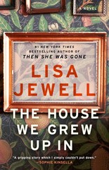 The House We Grew Up In: A Novel – paperback Jewell, Lisa