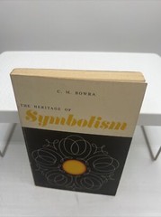 The Heritage Of Symbolism, C.M Bowra, Macmillan and Co 1961 Schocken Soft Cover