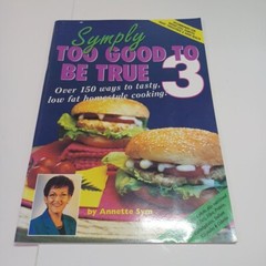 Symply Too Good To Be True Book 3 (SYMPLY TOO GOOD TO BE TRUE) by Annette Sym
