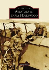 Aviators in Early Hollywood, California, Images of America, Paperback