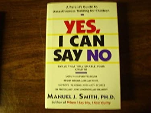 Yes, I Can Say No : Assertiveness Training for Children Manuel J.