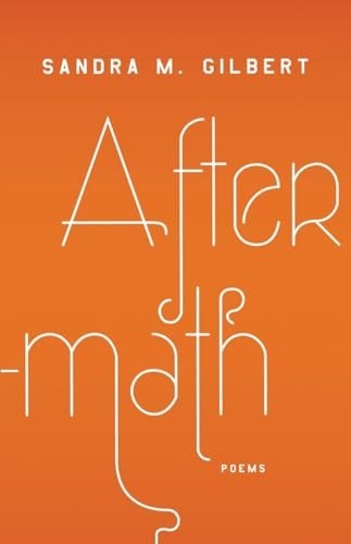 Aftermath: Poems by Gilbert, Sandra M. Paperback / softback Book The Fast Free