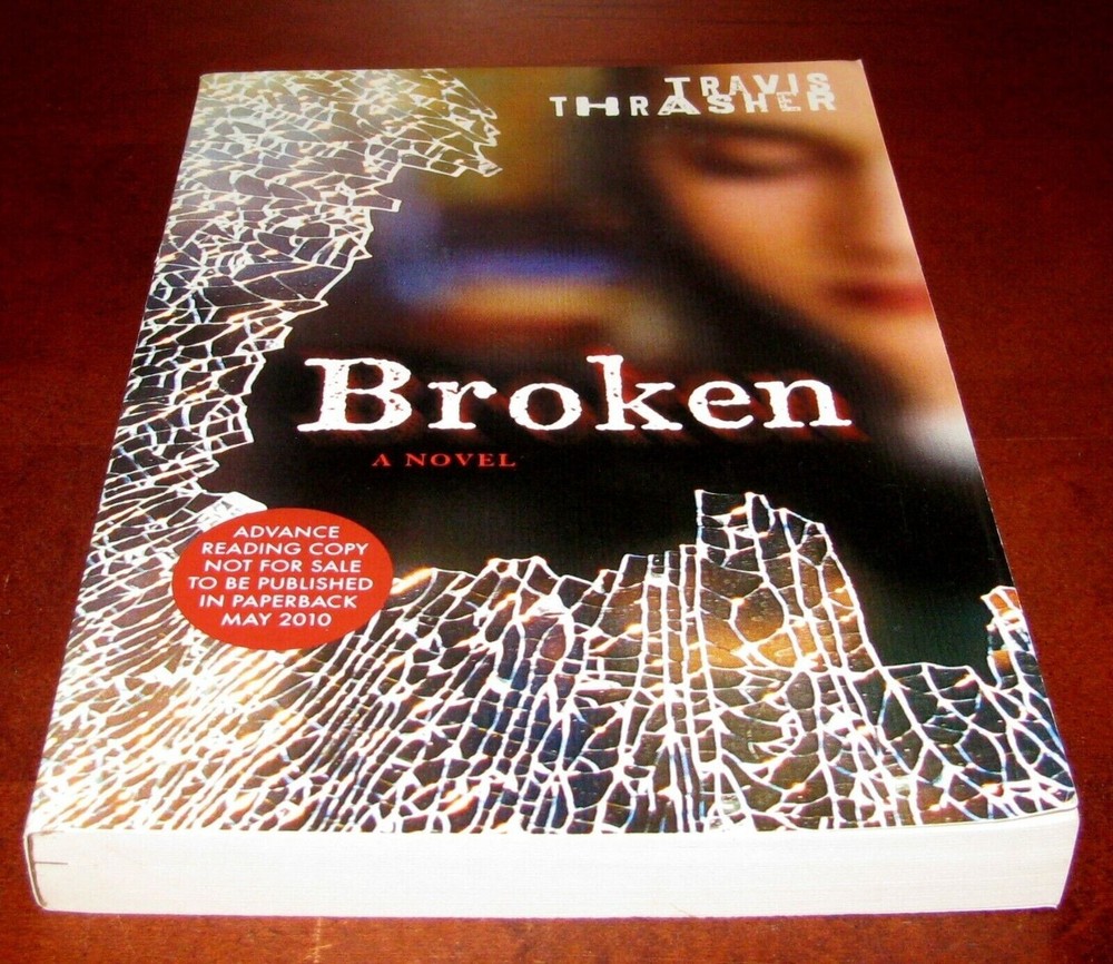 Broken Travis Thrasher ARC Advance Reading Copy Center Street Hachette 2010 Chri