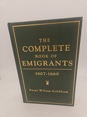 The Complete Book of Emigrants 1661 Thru 1699 Coldham 1998 HC VG Cond O3