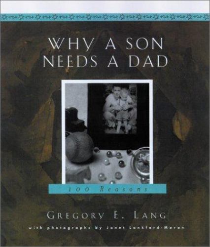 Why a Son Needs a Dad: 100 Reasons by Lang, Gregory E.