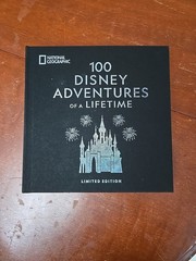 100 Disney Adventures of a Lifetime-Limited Edition: Deluxe/Hardcover