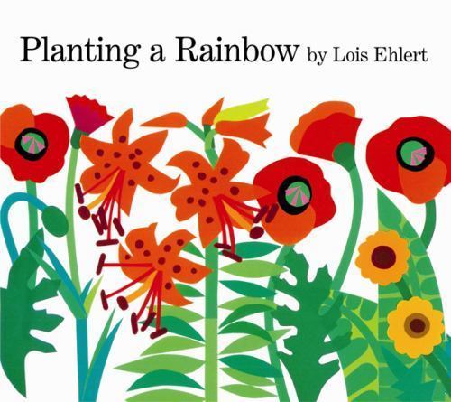 Planting a Rainbow – paperback, Lois Ehlert, 0152626107