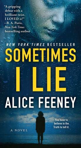 Sometimes I Lie: A Novel – Mass Market Paperback By Feeney, Alice – GOOD