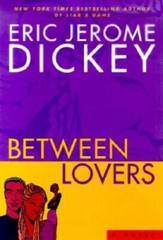 Between Lovers – Hardcover By Dickey, Eric Jerome – GOOD